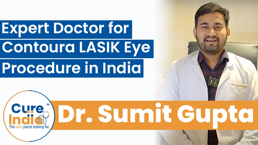 Dr. Sumit Gupta: Expert Doctor for Contoura LASIK Eye Procedure in India